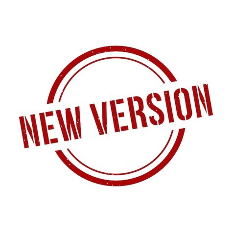 Premium Vector New Version Stampnew Version Grunge Round Sign
