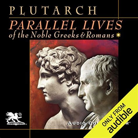 Parallel Lives Of The Noble Greeks And Romans Audiolibro Plutarch