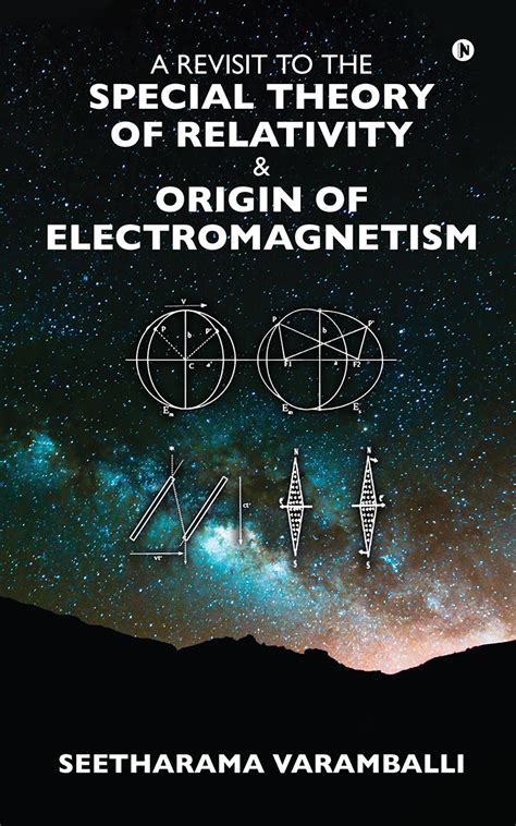 A Revisit To The Special Theory Of Relativity And Origin Of Electromagnetism