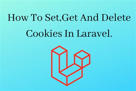 How To Setget And Delete Cookies In Laravel