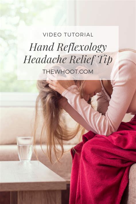 Hand Reflexology Headache Relief Tip Video The Whoot In 2020 Hand Reflexology Reflexology