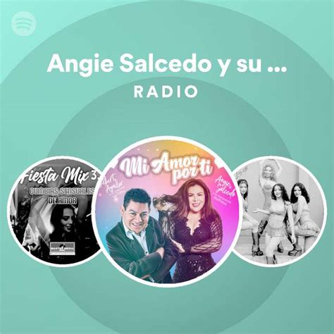Angie Salcedo Y Su Agrupación Matheus Radio Spotify Playlist