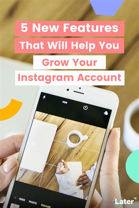 5 New Instagram Features That Will Help Grow Your Instagram Account