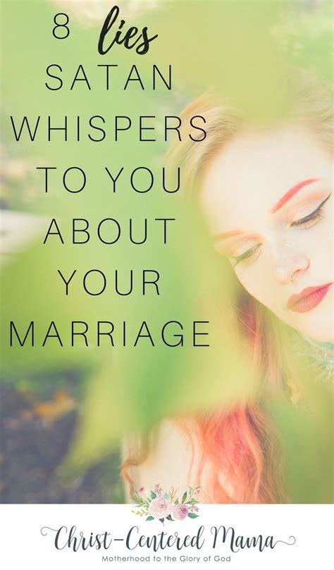 8 Lies Satan Whispers To You About Your Marriage Christ Centered Mama