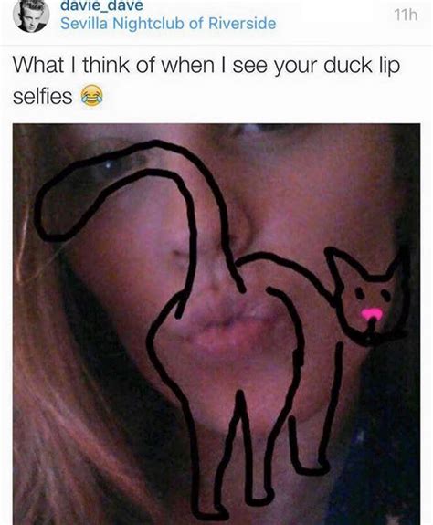 What I Think Of When I See Your Duck Lip Selfies New