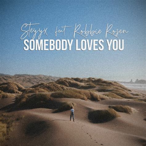 DOWNLOAD: Steyyx feat. Robbie Rosen – Somebody Loves You (WildHearts
