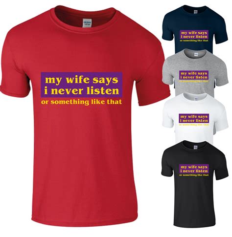 my wife says i never listen funny t shirt t shirt tshirt etsy
