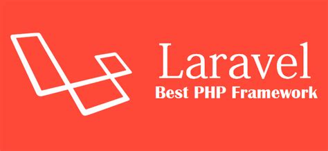 Reasons To Use Php Laravel Framework For Website Development
