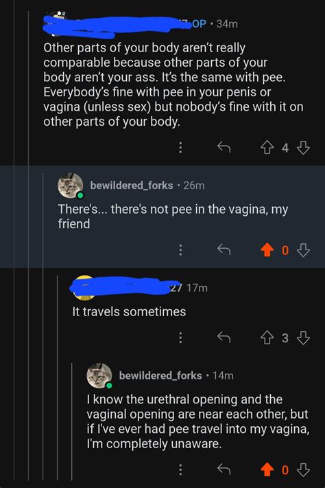 Are You All Getting Pee Traveling Into Your Vaginas Am I The Weird One