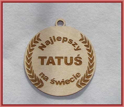 Nie wszyscy niestety o nim pamiętają. Dzień Taty / Ojca MEDAL Najlepszy Tatuś na świecie na ...