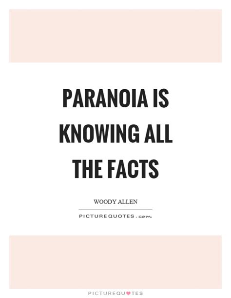 Paranoia Quotes Paranoia Sayings Paranoia Picture Quotes