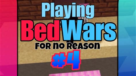 Playing Bedwars For No Reason 4 Bedwars Youtube