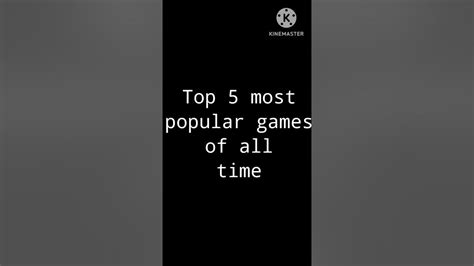 Top 5 Most Popular Games Of All Time Games Forever Youtube