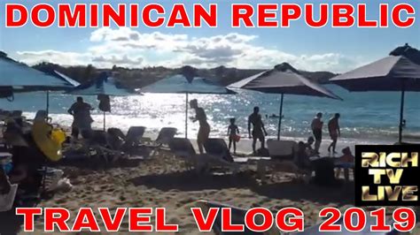 Dominican Republic Travel Vlog 2019 3 Sousa Beach 🌴 🌞 Youtube