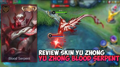 Review Skin Yu Zhong Collector Blood Serpent Mobile Legends Youtube