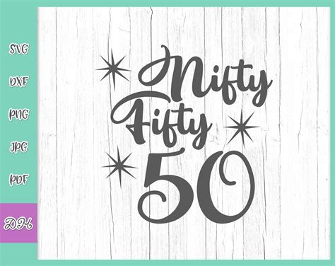 50th Birthday Svg File For Cricut Sayings Nifty Fifty Years Etsy