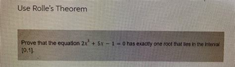 Solved Use Rolles Theorem Prove That The Equation