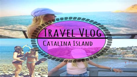 travel vlog catalina island youtube