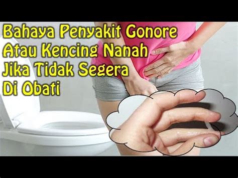 Karena kejadian sesiangan sampe sesorean tadi, saya jadi pengen cerita dan berbagi #penting?? Bahaya Penyakit Gonore Atau Kencing Nanah Jika Tidak ...