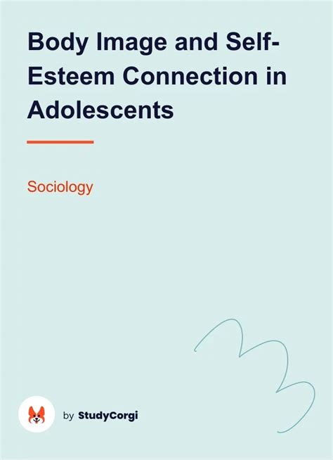 Body Image And Self Esteem Connection In Adolescents Free Essay Example