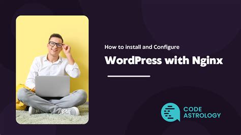 How To Install And Configure WordPress With Nginx