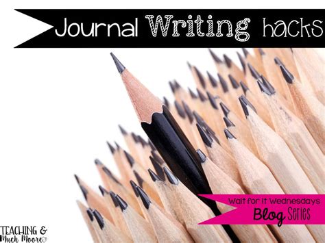 Wait For It Wednesday Journal Writing Hacks Teaching And Much Moore