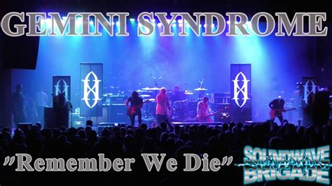 Gemini Syndrome Remember We Die Oct 22 2016 Youtube