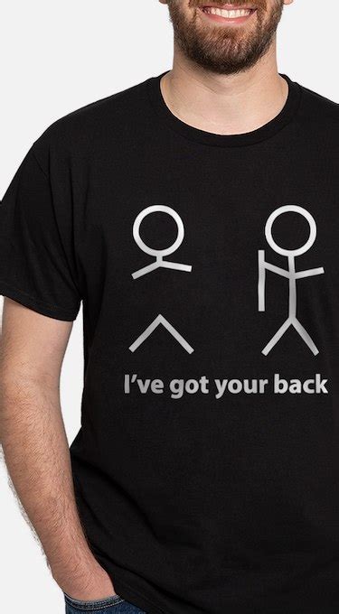 Ive Got Your Back T Shirts Shirts And Tees Custom Ive Got Your Back Clothing