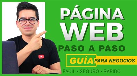 Cómo Crear Una Página Web Para Mi Negocio Paso A Paso ︎ Profesional Y