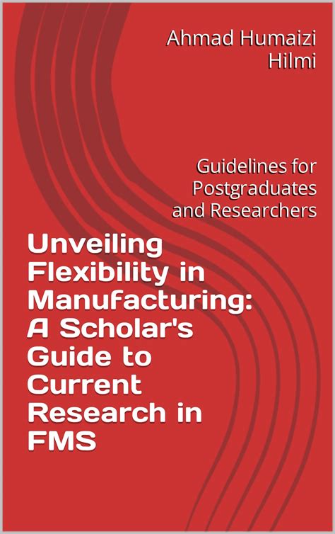 Unveiling Flexibility in Manufacturing: A Scholar's Guide to Current