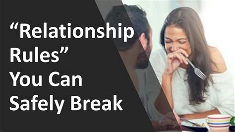 Relationship Rules 11 Relationship Rules You Can Safely Break Youtube