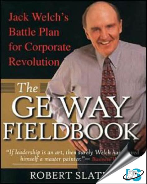 The GE Way Fieldbook : Jack Welch's Battle Plan for Corporate