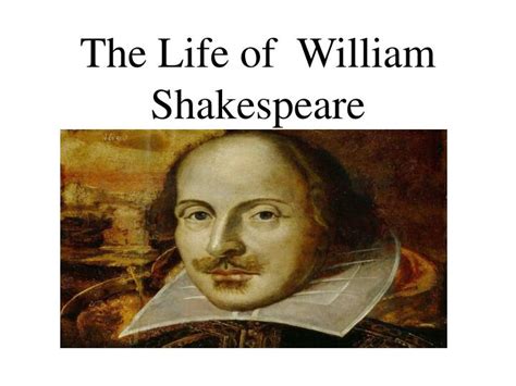 Ppt The Life Of William Shakespeare Powerpoint