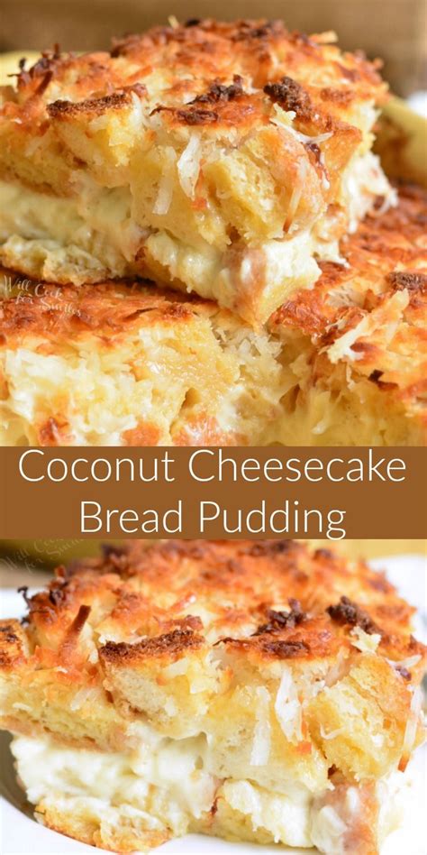Coconut Cheesecake Bread Pudding This Bread Pudding Is A Delightful Warm Dessert That Is
