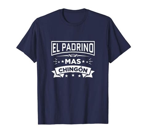 El Padrino Mas Chingon Funny Spanish Fathers Day T Shirt Teehay In