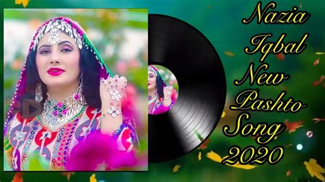 Nazia Iqbal New Mast Pashto Song 2020 Youtube