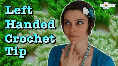 Left Handed Crochet Tips And Tricks Youtube
