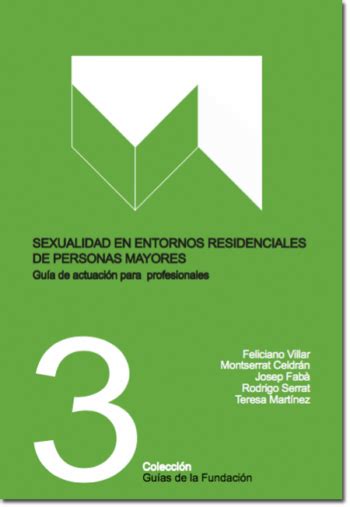 Guía Nº3 Sexualidad En Entornos Residenciales De Personas Mayores