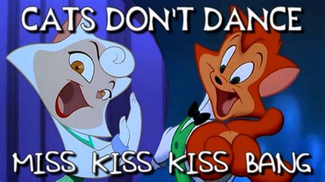 Cats Dont Dance Amv ~ Miss Kiss Kiss Bang Hd Youtube