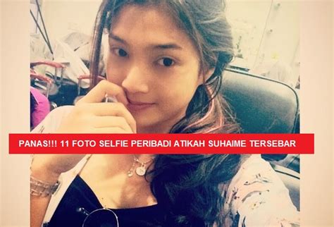 11 Foto Selfie Peribadi Yang Seksi Atikah Suhaime Tersebar Astrollria