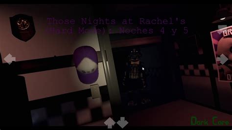 Those Nights At Rachels Hard Mode Noches 4 Y 5 Extras Youtube