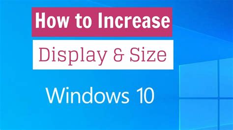 How To Increase The Display And Text Size In Windows 10 Youtube