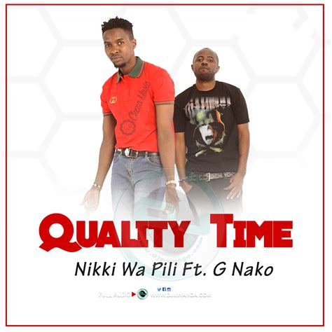 Audio Nikki Wa Pili Ft G Nako Quality Time Download Dj Mwanga