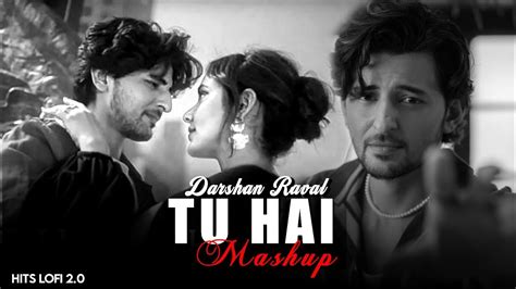 Tu Hai Darshan Raval Mashup Arijit Singh Love Mashup 2024 Hits