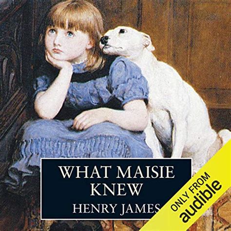 What Maisie Knew By Henry James Audiobook Uk