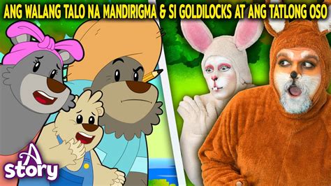 Ang Walang Talo Na Mandirigma And Si Goldilocks At Ang Tatlong Oso A