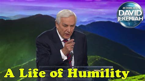 Dr David Jeremiah Nov 12 2017 A Life Of Humility