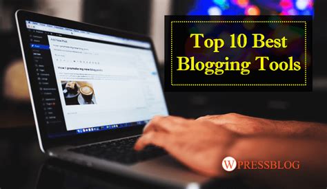 Top 10 Best Blogging Tools That Every Blogger Should Use In 2022