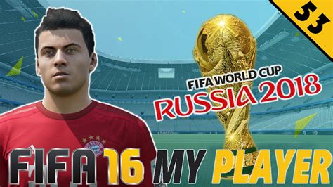 World Cup Begins Episode 53 Fifa 16 My Player Wstorylines The