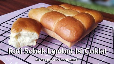 Bagaimana cara membuat roti sobek? RESEP ROTI SOBEK LEMBUT ISI COKLAT MENGGUNAKAN HAND MIXER ...